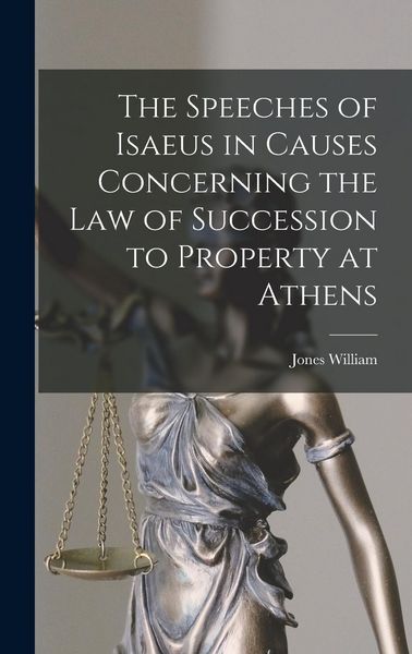 Produktbild: The Speeches of Isaeus in Causes Concerning the Law of Succession to Property at Athens
