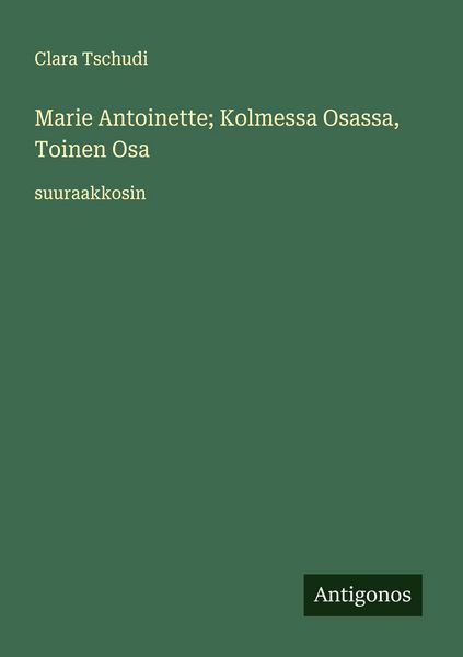 Produktbild: Marie Antoinette; Kolmessa Osassa, Toinen Osa
