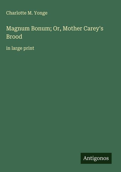 Produktbild: Magnum Bonum; Or, Mother Carey's Brood