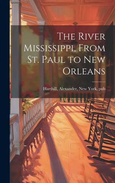 Produktbild: The River Mississippi, From St. Paul to New Orleans