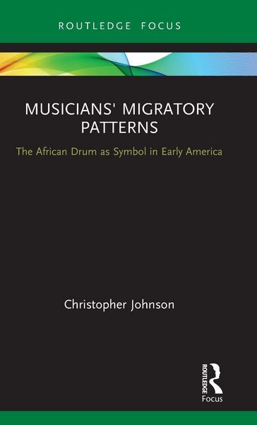 Produktbild: Musicians' Migratory Patterns: The African Drum as Symbol in Early America