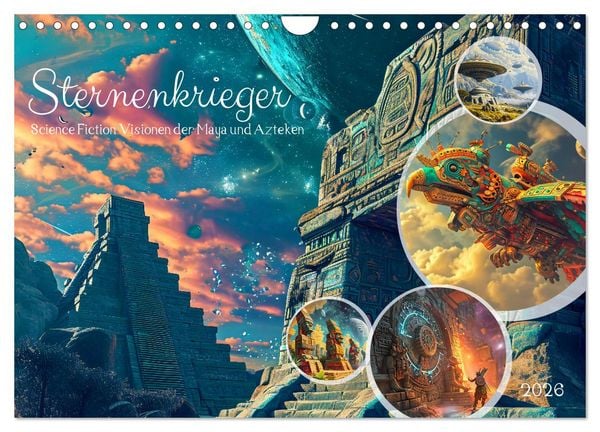 Produktbild: Sternenkrieger - Science Fiction Visionen der Maya und Azteken (Wandkalender 2026 DIN A4 quer), CALVENDO Monatskalender