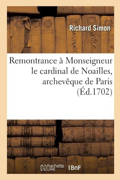 Produktbild: Remontrance &agrave; Monseigneur le cardinal de Noailles, archev&ecirc;que de Paris
