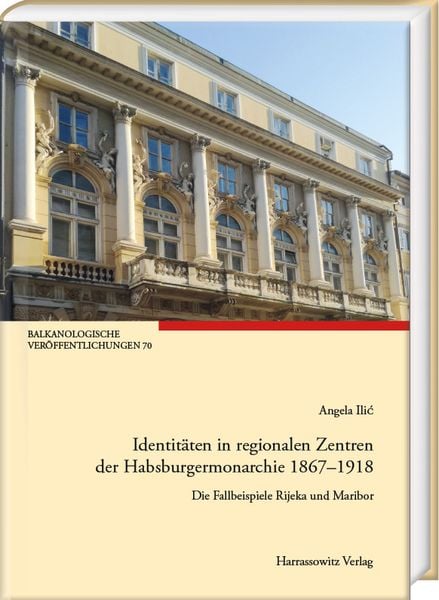 Produktbild: Identit&auml;ten in regionalen Zentren der Habsburgermonarchie 1867&ndash;1918