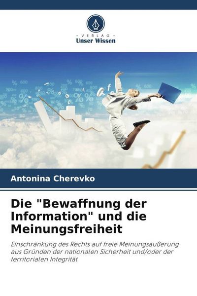 Produktbild: Die "Bewaffnung der Information" und die Meinungsfreiheit