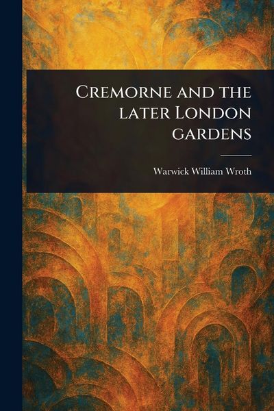 Produktbild: Cremorne and the Later London Gardens