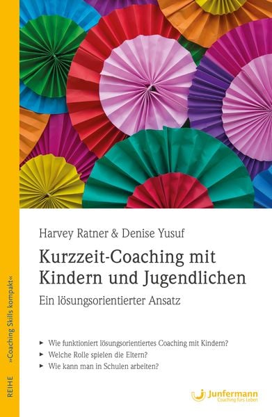 Kurzzeit-Coaching mit Kindern und Jugendlichen, Taschenbuch von Harvey Ratner , Denise Yusuf, Junfermann, 9783955715670