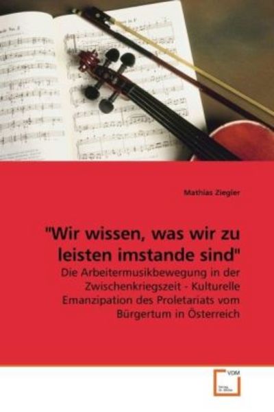 Ziegler, M: 'Wir wissen, was wir zu leisten imstande si, Taschenbuch von Mathias Ziegler, VDM, 9783639228632