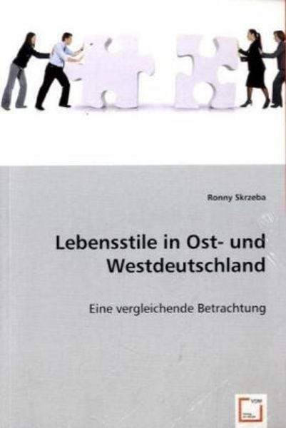 Skrzeba, R: Lebensstile in Ost- und Westdeutschland, Taschenbuch von Ronny Skrzeba, VDM, 9783639041811