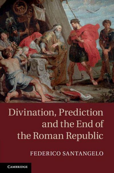 Produktbild: Divination, Prediction and the End of the Roman Republic