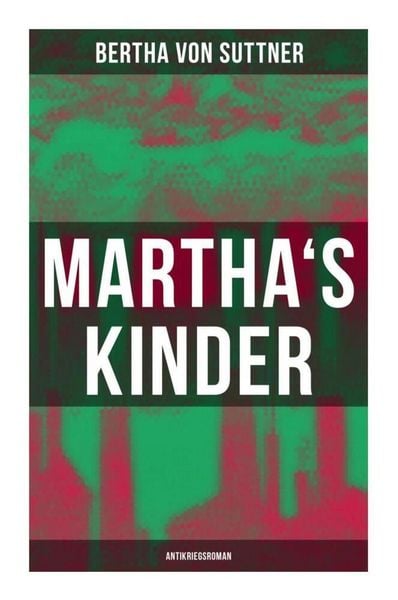 Produktbild: Martha's Kinder: Antikriegsroman