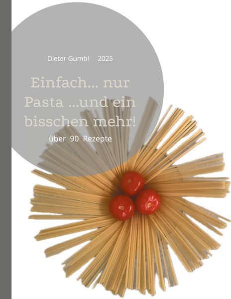Produktbild: Einfach... nur Pasta ...und ein bisschen mehr!