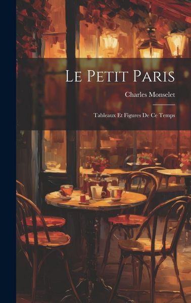 Produktbild: Le Petit Paris: Tableaux et Figures de ce Temps