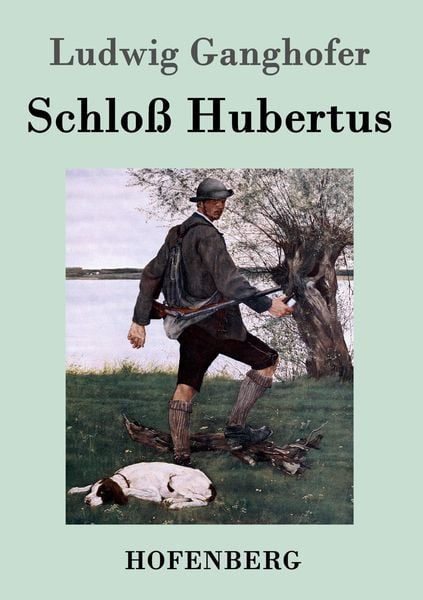 Schloß Hubertus, Taschenbuch von Ludwig Ganghofer, Hofenberg, 9783843046268