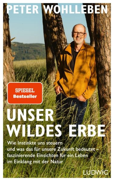 Unser wildes Erbe, Gebundene Ausgabe von Peter Wohlleben, Ludwig, 2710001622559