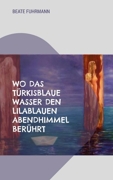 Produktbild: Wo das t&uuml;rkisblaue Wasser den lilablauen Abendhimmel ber&uuml;hrt