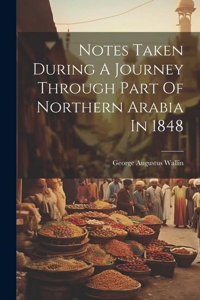Produktbild: Notes Taken During A Journey Through Part Of Northern Arabia In 1848
