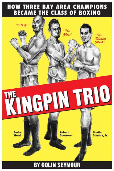 Produktbild: The Kingpin Trio/How Three Bay Area Champions Became the Class of Boxing
