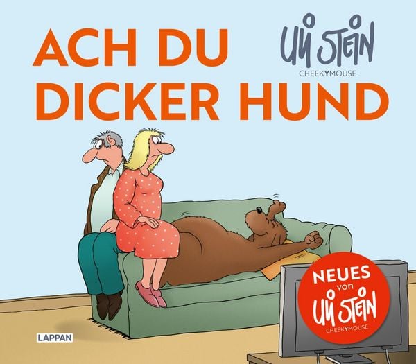 Uli Stein für Tierfreunde: Ach du dicker Hund, Gebundene Ausgabe von Uli Stein, Lappan, 978-3-8303-3638-9