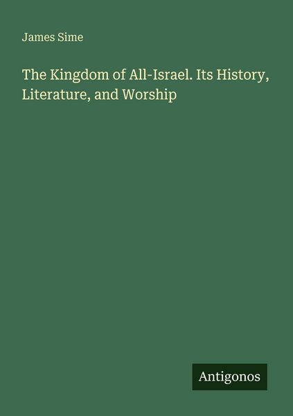 Produktbild: The Kingdom of All-Israel. Its History, Literature, and Worship