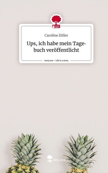 Produktbild: Ups, ich habe mein Tagebuch ver&ouml;ffentlicht. Life is a Story - story.one