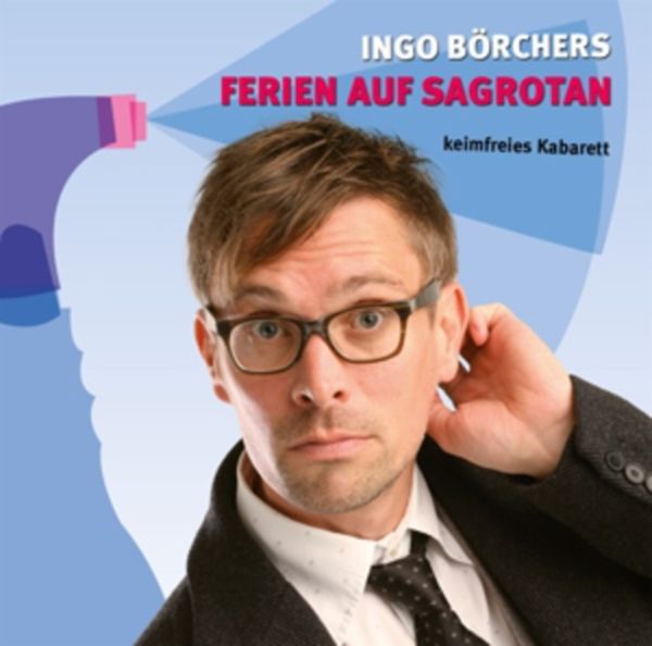Ferien auf Sagrotan - keimfreies Kabarett
