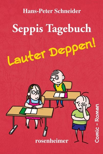 Produktbild: Seppis Tagebuch - Lauter Deppen!: Ein Comic-Roman Band 2