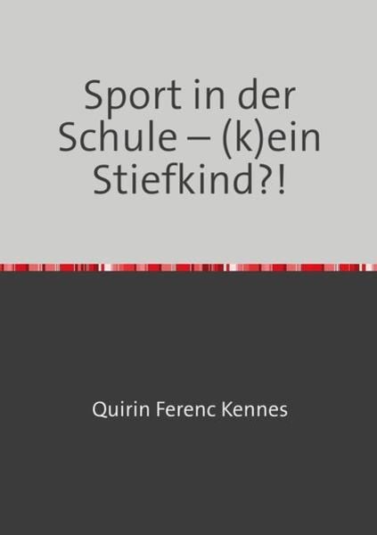 40 Wochen Sport unterrichten / Sport in der Schule – (k)ein Stiefkind?!