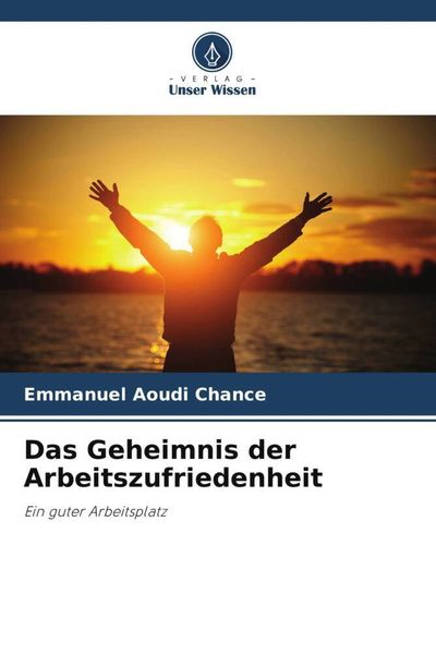 Produktbild: Das Geheimnis der Arbeitszufriedenheit