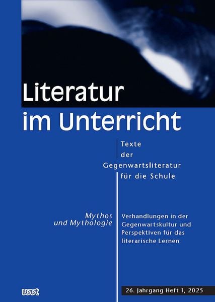 Produktbild: Mythos und Mythologie. Verhandlungen in der Gegenwartskultur und Perspektiven f&uuml;r das literarische Lernen