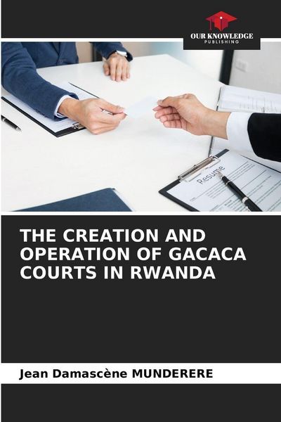 Produktbild: The Creation and Operation Of Gacaca Courts in Rwanda