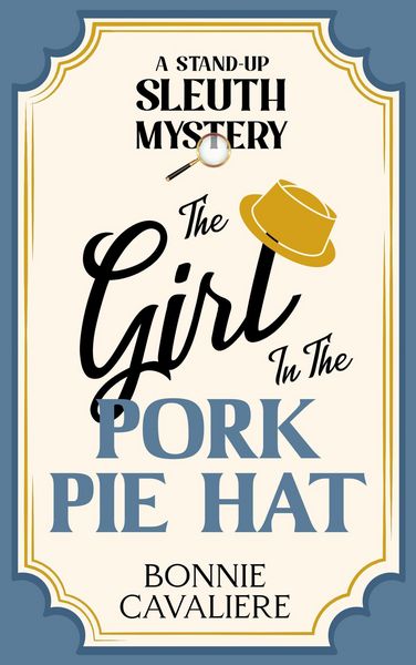 Produktbild: The Girl in the Pork Pie Hat (A Stand-Up Sleuth Mystery, #2)