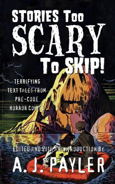 Produktbild: Stories Too Scary To Skip! Terrifying Text Tales from Pre-Code Horror Comics