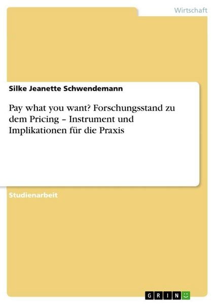 Produktbild: Pay what you want? Forschungsstand zu dem Pricing - Instrument und Implikationen f&uuml;r die Praxis