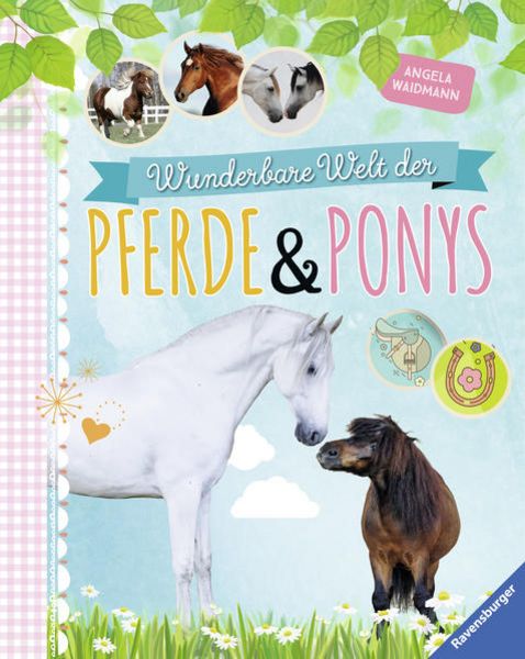 Wunderbare Welt der Pferde und Ponys, Gebundene Ausgabe von Angela Waidmann, Ravensburger Verlag GmbH
