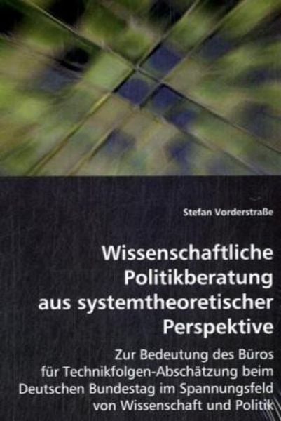 Vorderstraße, S: Wissenschaftliche Politikberatung aus syste, Taschenbuch von Stefan Vorderstrasse, VDM, 9783639021011