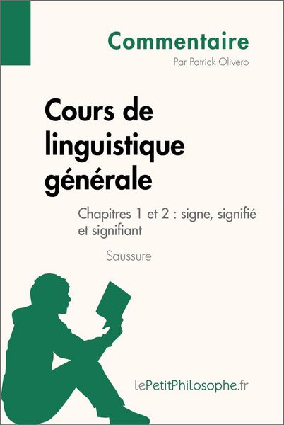 Produktbild: Cours de linguistique g&eacute;n&eacute;rale de Saussure - Chapitres 1 et 2 : signe, signifi&eacute; et signifiant (Commentaire)
