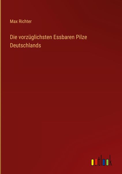 Produktbild: Die vorz&uuml;glichsten Essbaren Pilze Deutschlands