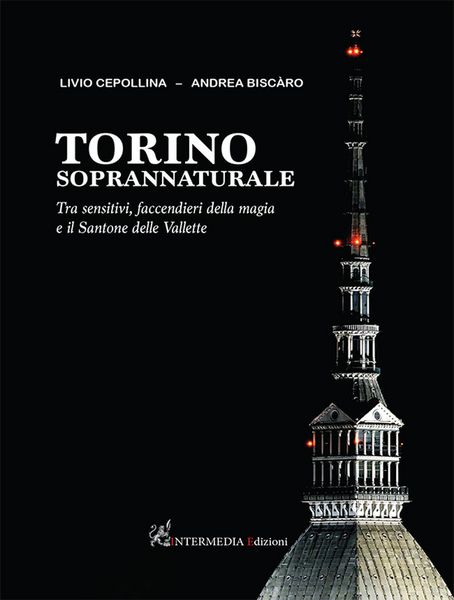 Produktbild: Torino soprannaturale. Tra sensitivi, faccendieri della magia e il Santone delle Vallette