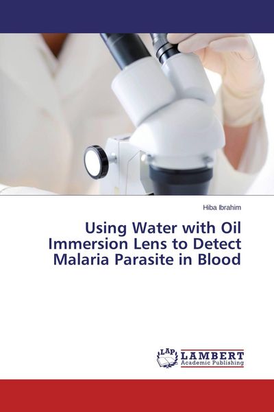 Produktbild: Using Water with Oil Immersion Lens to Detect Malaria Parasite in Blood