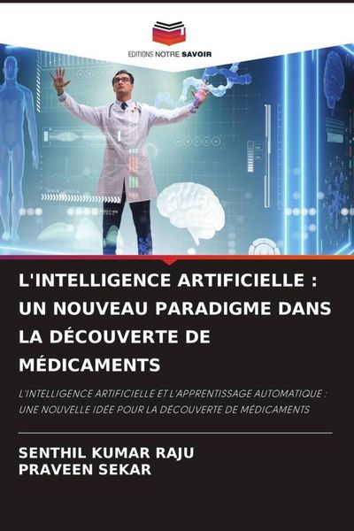 Produktbild: L'intelligence Artificielle : Un Nouveau Paradigme Dans La D&eacute;couverte De M&eacute;dicaments