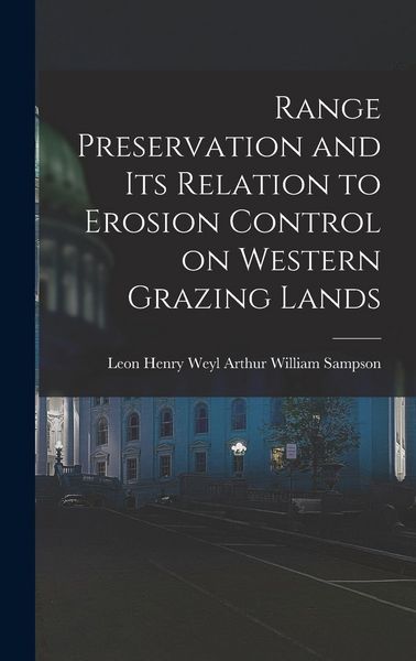 Produktbild: Range Preservation and Its Relation to Erosion Control on Western Grazing Lands