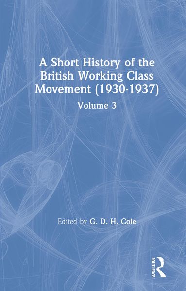 Produktbild: A Short History of the British Working Class Movement (1937)