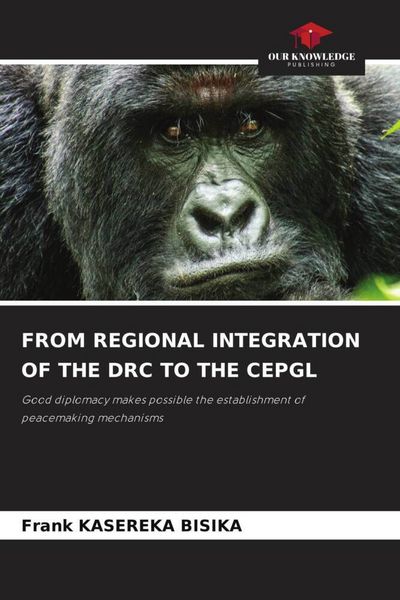 Produktbild: FROM REGIONAL INTEGRATION OF THE DRC TO THE CEPGL