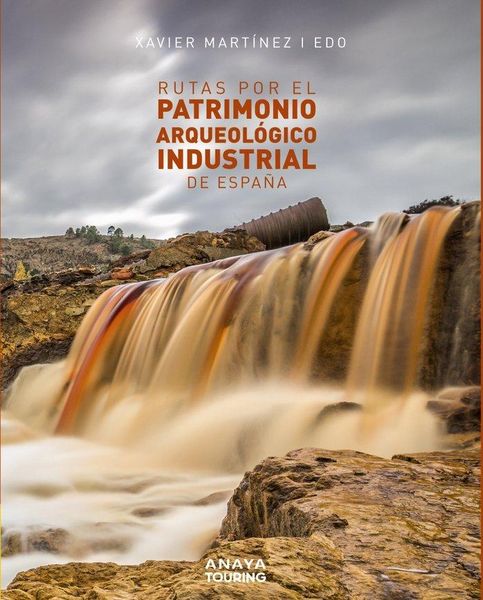 Produktbild: Rutas por el patrimonio arqueol&oacute;gico industrial de Espa&ntilde;a