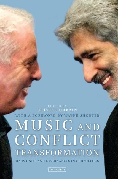Produktbild: Music and Conflict Transformation Harmonies and Dissonances in Geopolitics