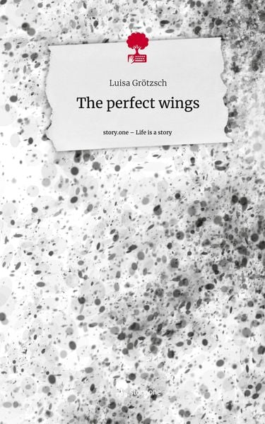 Produktbild: The perfect wings. Life is a Story - story.one