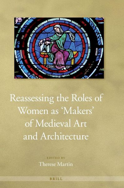 Produktbild: Reassessing the Roles of Women as 'Makers' of Medieval Art and Architecture