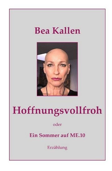Hoffnungsvollfroh oder Ein Sommer auf ME.10, Taschenbuch von Bea Kallen, Epubli, 9783748543206