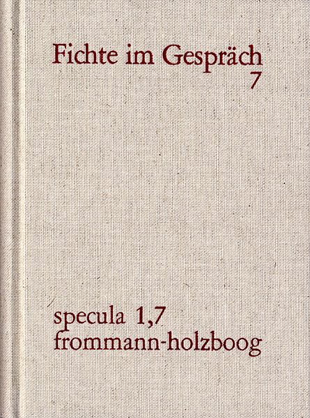 Produktbild: J. G. Fichte im Gespr&auml;ch / Berichte der Zeitgenossen. B&auml;nde 1-7